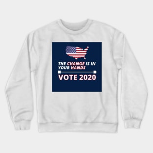 Change is in your Hands - VOTE 2020 Crewneck Sweatshirt